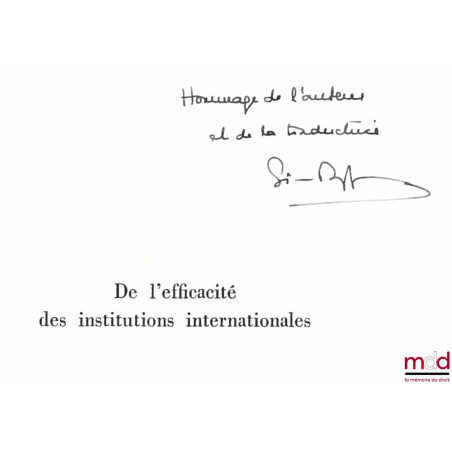 DE L’EFFICACITÉ DES INSTITUTIONS INTERNATIONALES, texte inédit traduit de l’anglais et adapté par Simone DREYFUS, coll. U, sé...