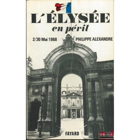 L’ÉLYSÉE EN PÉRIL, 2/30 mai 1968