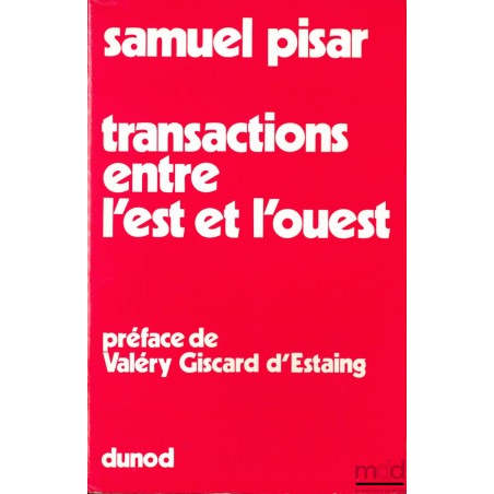 TRANSACTIONS ENTRE L’EST ET L’OUEST, Préface de Valéry Giscard d’Estaing