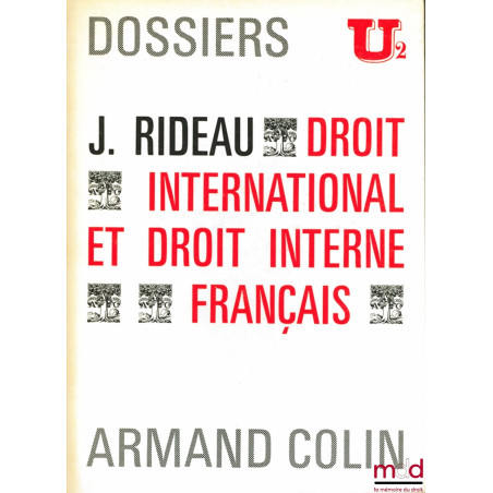 DROIT INTERNATIONAL ET DROIT INTERNE FRANÇAIS, Dossiers U2