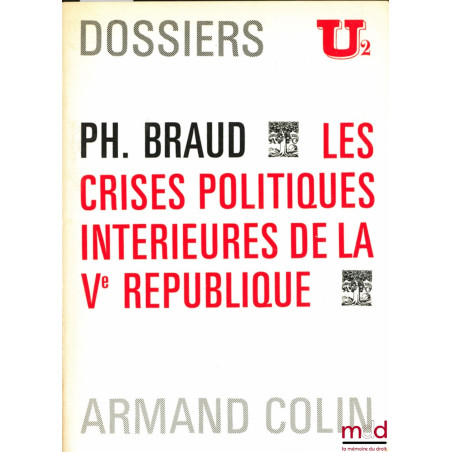 LES CRISES POLITIQUES INTÉRIEURES DE LA Vème RÉPUBLIQUE, Dossiers U2