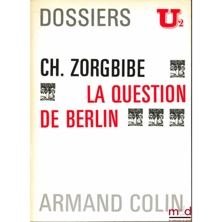 LA QUESTION DE BERLIN, Dossiers U2