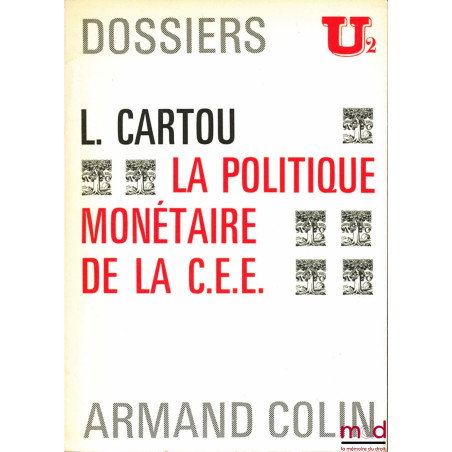 LA POLITIQUE MONÉTAIRE DE LA C.E.E., Dossiers U2