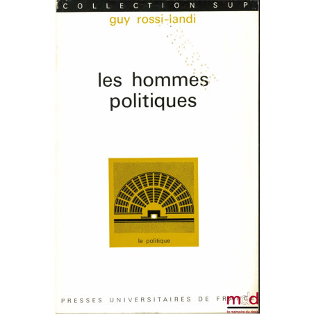 LES HOMMES POLITIQUES, Coll. SUP