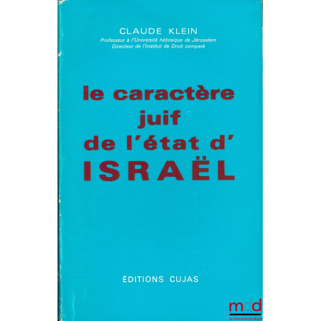 LE CARACTÈRE JUIF DE L’ÉTAT D’ISRAËL, Préface de Proper Weil