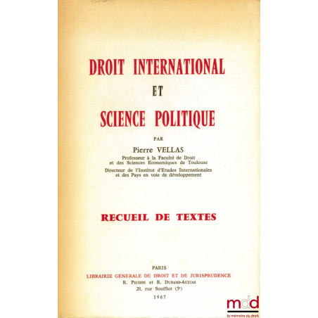 DROIT INTERNATIONAL ET SCIENCE POLITIQUE. RECUEIL DE TEXTES