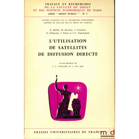 L’UTILISATION DE SATELLITES DE DIFFUSION DIRECTE par le CNRS, groupe de travail sur le droit de l’espace, coll. Travaux et re...