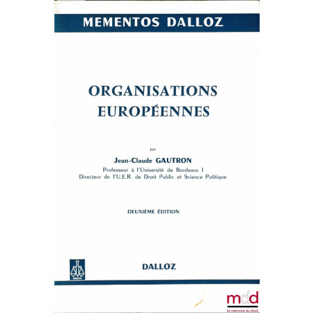 ORGANISATIONS EUROPÉENNES, 2ème éd., Mémentos Dalloz