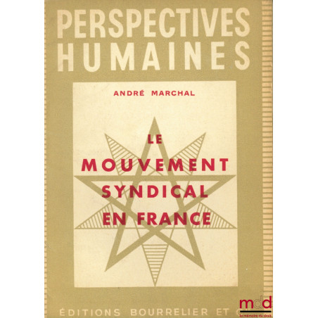 LE MOUVEMENT SYNDICAL EN FRANCE, coll. Perspectives humaines