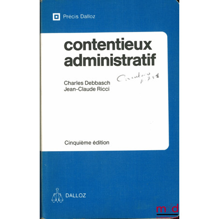 CONTENTIEUX ADMINISTRATIF, 5e éd., coll. Précis Dalloz