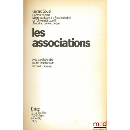 LES ASSOCIATIONS, avec la collaboration pour le droit fiscal de Bernard Thévenet, manuel Dalloz de Droit usuel