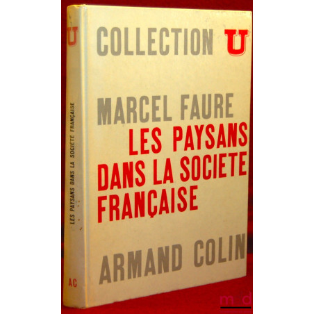 LES PAYSANS DANS LA SOCIÉTÉ FRANÇAISE, coll. U