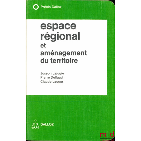 ESPACE RÉGIONAL ET AMÉNAGEMENT DU TERRITOIRE, coll. Précis Dalloz