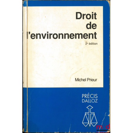 DROIT DE L’ENVIRONEMENT, 2ème éd., coll. Précis Dalloz