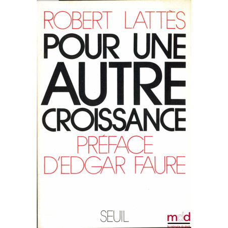 POUR UNE AUTRE CROISSANCE, Préface d’Edgar Faure