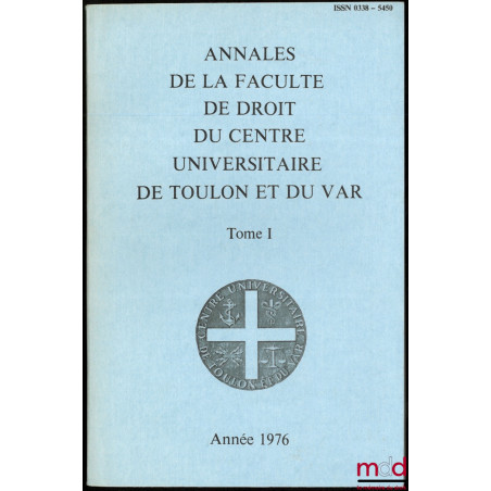 ANNALES DE LA FACULTÉ DE DROIT DE L’UNIVERSITÉ DE TOULON ET DU VAR, n° 1, année 1976