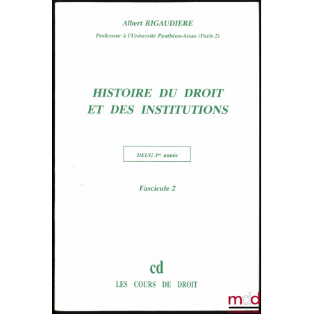 HISTOIRE DU DROIT ET DES INSTITUTIONS, D.E.U.G. 1ère année, Fasc. 2 (seul)