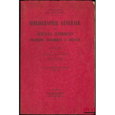 BIBLIOGRAPHIE GÉNÉRALE DES SCIENCES JURIDIQUES POLITIQUES, ÉCONOMIQUES ET SOCIALES, 19ème supplément : Année 1950