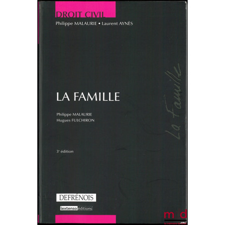 LA FAMILLE, 3ème éd. à jour au 15 novembre 2008, coll. Droit civil