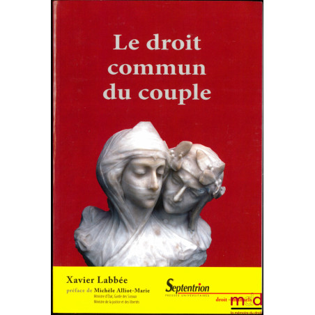 LE DROIT COMMUN DU COUPLE, Préface de Michèle Alliot-Marie, coll. droits/manuels