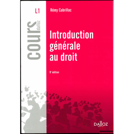 INTRODUCTION GÉNÉRALE AU DROIT, 9ème éd., coll. Cours