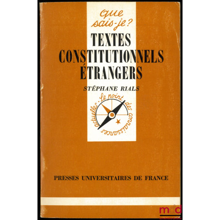 TEXTES CONSTITUTIONNELS ÉTRANGERS, coll. Que sais-je ?