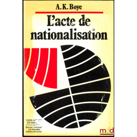 L’ACTE DE NATIONALISATION, série Tiers Monde en marche, t. 3