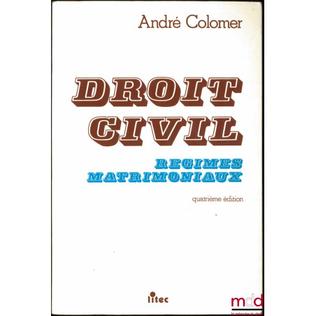 DROIT CIVIL : RÉGIMES MATRIMONIAUX, 4e éd.