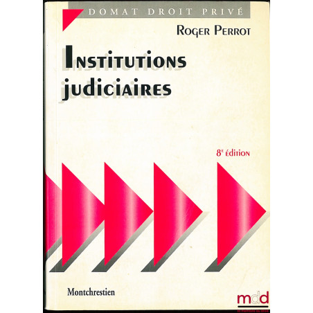 INSTITUTIONS JUDICIAIRES, 8e éd., coll. Domat, Droit privé