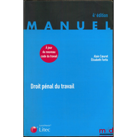 DROIT PÉNAL DU TRAVAIL, 4e éd., coll. Manuel