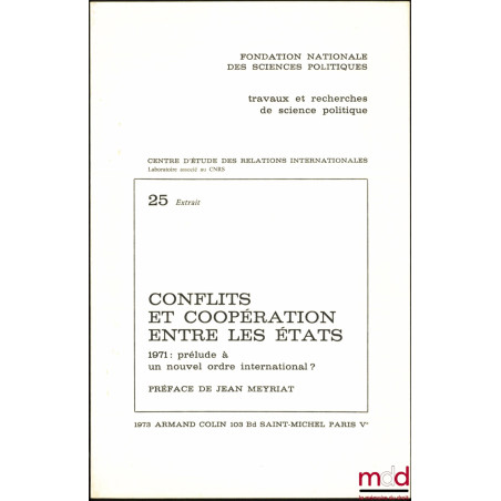 STABILISATION INTERNATIONALE ET CRISE DES STRUCTURES NATIONALES, Extrait de Conflits et coopérations entre les états, 1971 : ...