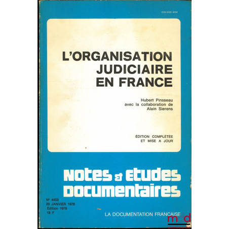 L’ORGANISATION JUDICIAIRE EN FRANCE, Éd. complétée et mise à jour, Coll. Notes et Études Documentaires, n° 4453, 20 janvier 1978