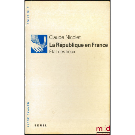 LA RÉPUBLIQUE EN FRANCE, État des lieux, coll. Libre Examen