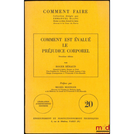 COMMENT EST ÉVALUÉ LE PRÉJUDICE CORPOREL, Préface de Michel Monsinger, coll. Comment faire, vol. 20