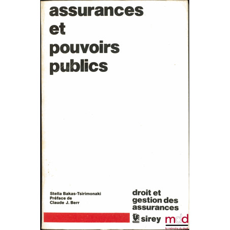 ASSURANCES ET POUVOIRS PUBLICS, Préface de Claude J. Berr, coll. Droit et Gestion des assurances