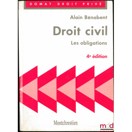DROIT CIVIL : LES OBLIGATIONS, 4ème éd., coll. Domat / Droit privé