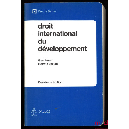 DROIT INTERNATIONAL DU DÉVELOPPEMENT, 2e éd., Précis Dalloz