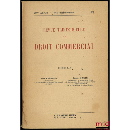 REVUE TRIMESTRIELLE DE DROIT COMMERCIAL, fondée par Jean Escarra et Roger Houin, 20ème année, n° 4 Octobre-Décembre