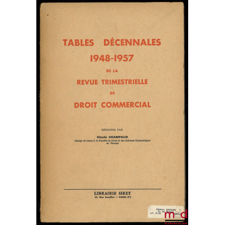 TABLES DÉCENNALES 1948-1957 DE LA REVUE TRIMESTRIELLE DE DROIT COMMERCIAL
