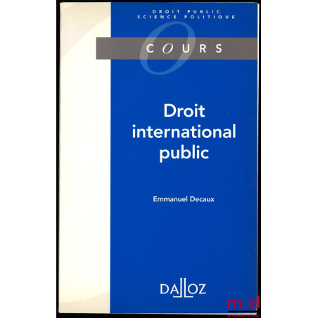 DROIT INTERNATIONAL PUBLIC, coll. Cours, série droit public - science politique