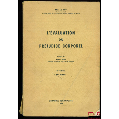 L’ÉVALUATION DU PRÉJUDICE CORPOREL, Préface Henri Blin, 5ème éd., 17e mille