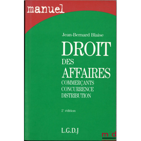 DROIT DES AFFAIRES, Commerçants, concurrence, distribution