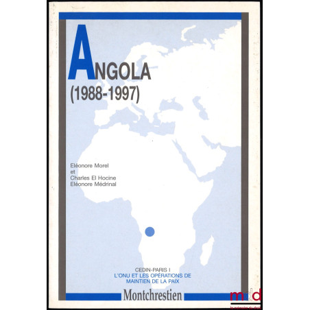 ANGOLA (1988-1997), coll. L’ONU et les opérations de maintien de la paix, CEDIN Paris I