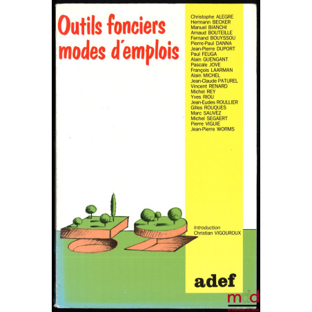OUTILS FONCIERS, MODES D’EMPLOIS, Introduction de Christian Vigouroux