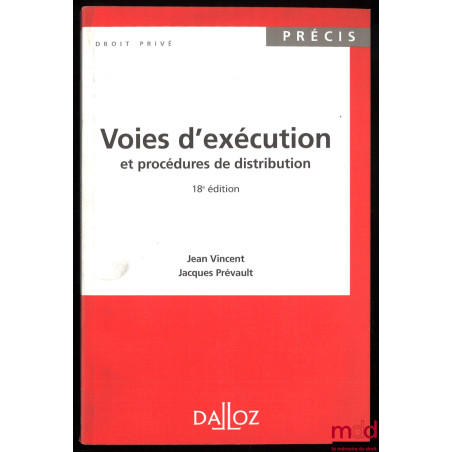VOIES D’EXÉCUTION ET PROCÉDURES DE DISTRIBUTION, 17ème éd., coll. Précis Dalloz