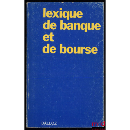 LEXIQUE DE BANQUE ET DE BOURSE