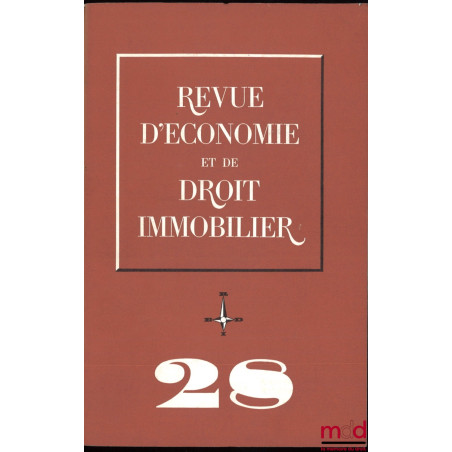 REVUE D’ÉCONOMIE ET DE DROIT IMMOBILIER, numéro 28 1967