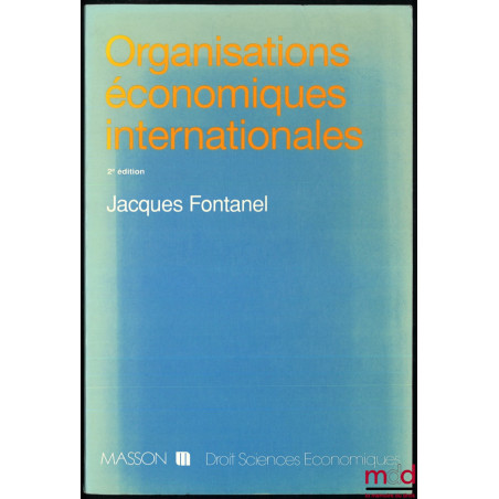 ORGANISATIONS ÉCONOMIQUES INTERNATIONALES, 2e éd., coll. Droit Sciences économiques