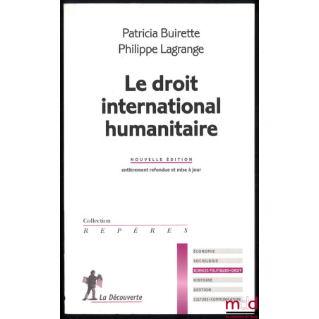 LE DROIT INTERNATIONAL HUMANITAIRE, nouvelle édition entièrement refondue et mise à jour, coll. Repères
