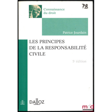 LES PRINCIPES DE LA RESPONSABILITÉ CIVILE, 5e éd., coll. Connaissance du droit